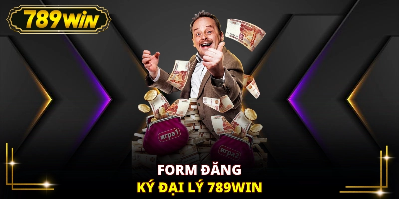 Form đăng ký đại lý 789WIN
