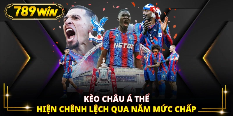 Kèo châu Á thể hiện chênh lệch qua năm mức chấp