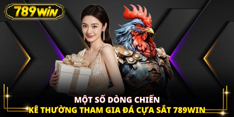 Một số dòng chiến kê thường tham gia đá cựa sắt 789WIN